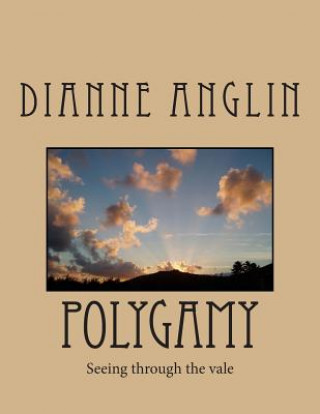 Polygamy: Seeing through the vale