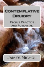 Contemplative Druidry: People Practice and Potential