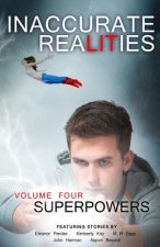 Inaccurate Realities #4: Superpowers