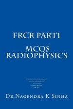 FRCR PART 1 MCQs Radiophysics: Conventional Radiography CT Scanning Digital Radiography Gamma imaging MRI USG