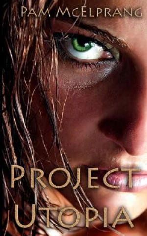 Project Utopia: A New World Order (novella)