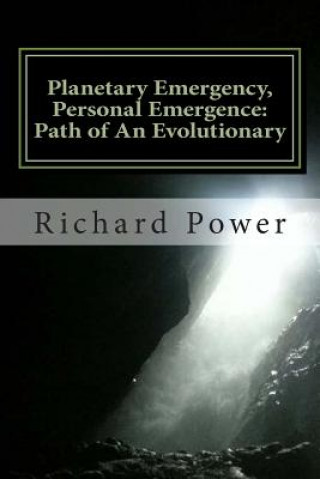 Planetary Emergency, Personal Emergence: Path of An Evolutionary