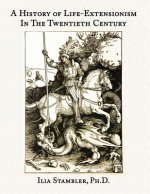 A History of Life-Extensionism in the Twentieth Century