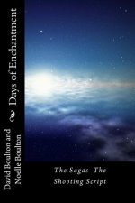 Days of Enchantment: The Sagas The Shooting Script