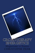 CrossTherapy Energetics: Magnetisme et Transes