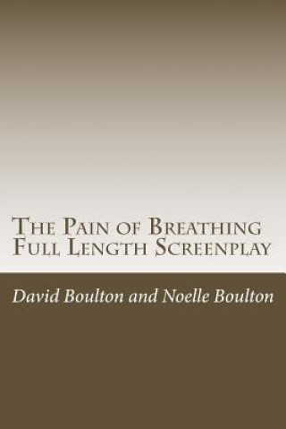 The Pain of Breathing: The Screen Play