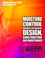 Moisture Control Guidance for Building Design, Construction and Maintenance