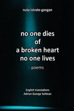 No one dies of a broken heart(no one lives)