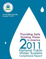 Providing Safe Driving Water in America: 2011 National Public Water Systems Compliance Report