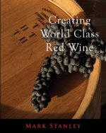 Creating World Class Red Wine