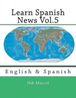 Learn Spanish News Vol.5: English & Spanish