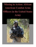 Missing in Action: African American Combat Arms Officers in the United States Army