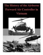 The History of the Airborne Forward Air Controller in Vietnam