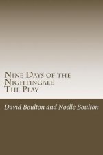 Nine Days of the Nightingale: The Play