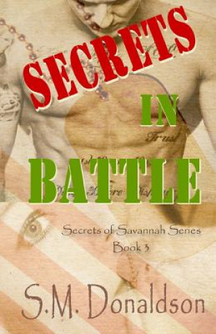 Secrets in Battle: Secrets of Savannah Book 3