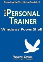 Windows PowerShell: The Personal Trainer for Windows PowerShell 3.0 and Windows PowerShell 4.0