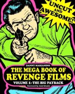 The Mega Book of Revenge Films Volume 1: The Big Payback
