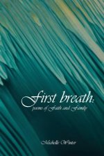 First Breath: Poems of Faith and Family