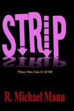 Strip: Where the Men Take It All Off