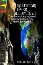 Rastafari over illuminati: Conspiracy Against Haile Selassie