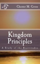 Kingdom Principles: A Study of the Beattitudes