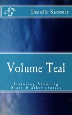 Volume Teal: featuring Shooting Stars & other stories