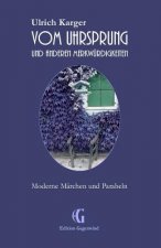 Vom Uhrsprung und anderen Merkwürdigkeiten: Moderne Märchen und Parabeln