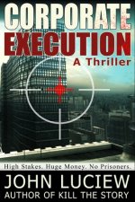 Corporate Execution: A Thriller