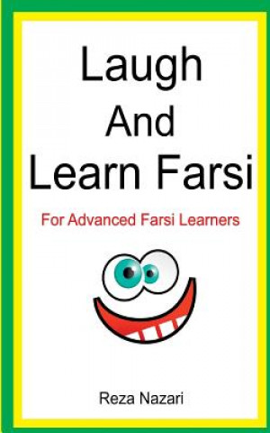 Laugh and Learn Farsi: 100 Jokes in Farsi: For Advanced Farsi Learners
