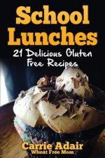 School Lunches: 21 Delicious Gluten Free Recipes