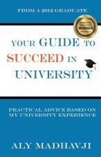 Your Guide to Succeed in University: Practical Advice based on my University Experience