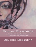 Rough Diamonds: A glimpse into Borderline Personality Disorder