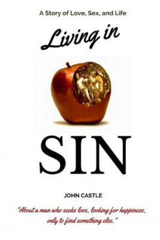 Living in Sin: A Story of Love, Sex, and Life