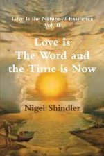 Love is The Word and The Time is Now