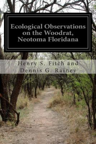 Ecological Observations on the Woodrat, Neotoma Floridana