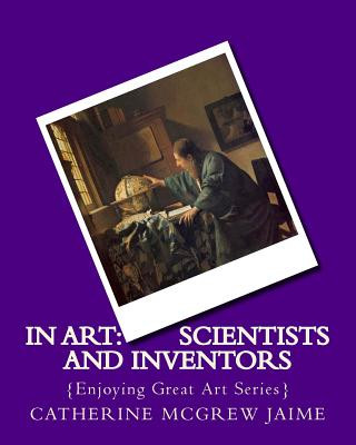 In Art: Scientists and Inventors