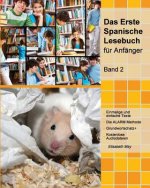 Das Erste Spanische Lesebuch für Anfänger, Band 2: Stufe A2 zweisprachig mit spanisch-deutscher Übersetzung