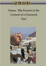 Oman: The Present in the Context of a Fractured Past