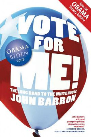 Vote for Me!: The Long Road to the White House
