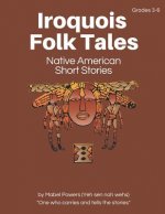 Iroquois Folk Tales: Native American Short Stories