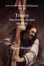 Trinity; The Father, the Son, the Holy Ghost