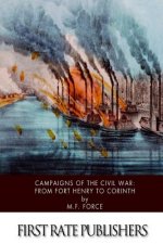 Campaigns of the Civil War: From Fort Henry to Corinth