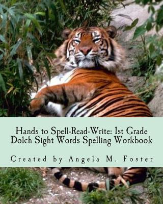 Hands to Spell-Read-Write: 1st Grade Dolch Sight Words Spelling Workbook