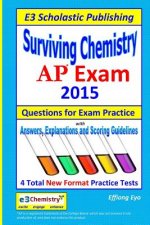 Surviving Chemistry AP Exam - 2015: Questions for Exam Practice.