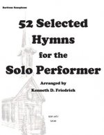 52 Selected Hymns for the Solo Performer-bari sax version