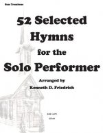52 Selected Hymns for the Solo Performer-bass trombone version