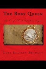 The Ruby Queen: Book 1 of The Soiled Dove Sagas