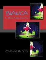 Bianca: A White Lady Novella