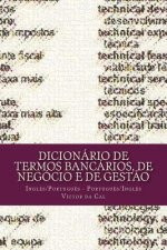 Dicionário de Termos Bancários, de Negócio e de Gest?o: Ingl?s/Portugu?s; Portugu?s/Ingl?s