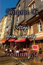 Comme Ci, Comme Ca: Jottings from Normandy